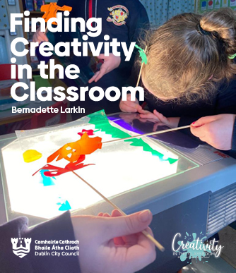 Finding Creativity in the Classroom by Bernadette Larkin