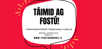 a text based graphic with a vibrant red background, in the centre is a speech bubble with black text on a white background with a call to attention "Táimid ag Fostú! Comhordaitheoir Tionscadail Gaeilge."