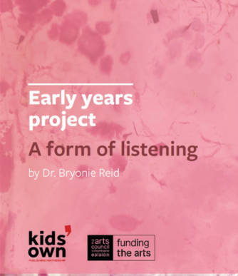 A Form of Listening: Early Years Project by Dr Byronie Reid